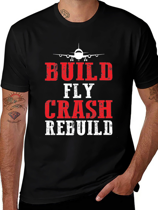 Build Fly Crash Rebuild Pilot T-Shirt
