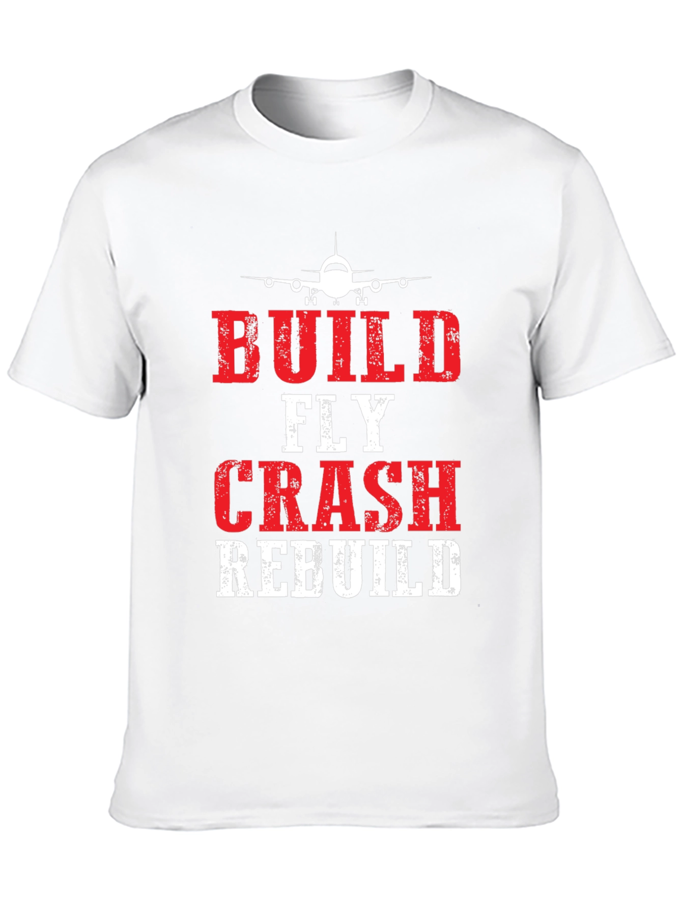 Build Fly Crash Rebuild Pilot T-Shirt