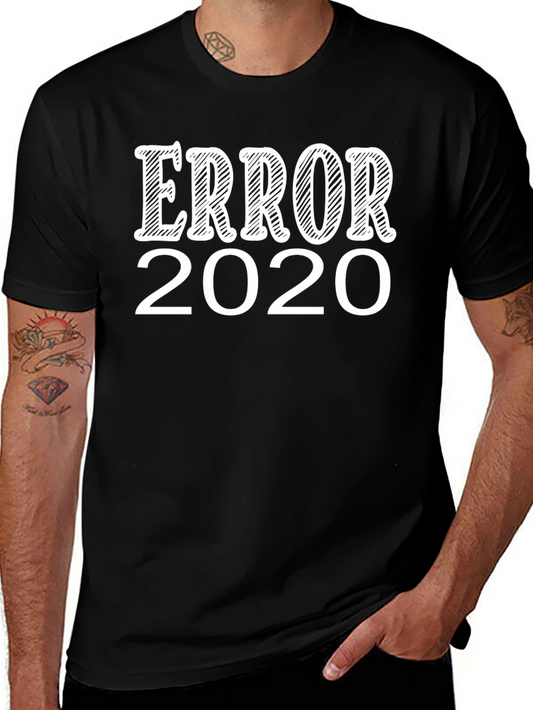 Error 2020 T-Shirt - Funny Graphic Tee