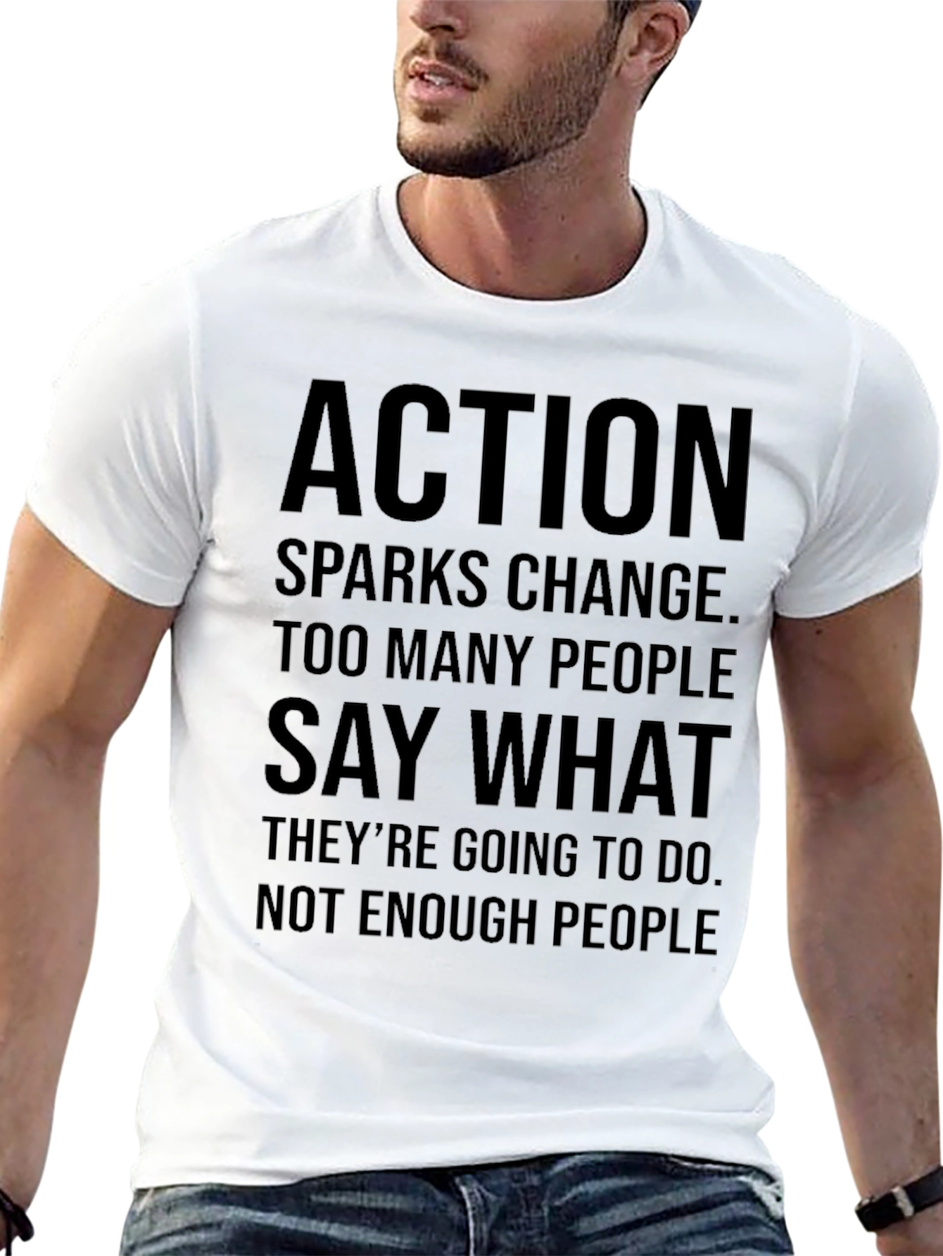 Action Sparks Change T-Shirt - Motivational Graphic Tee