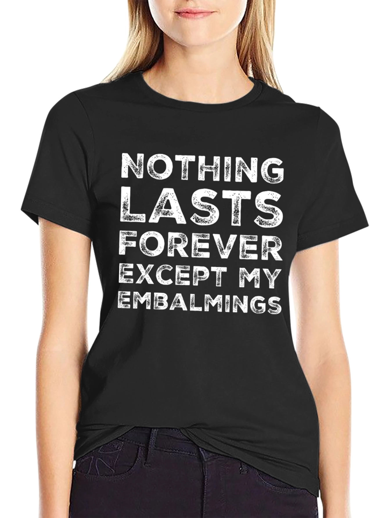Nothing Lasts Forever T-Shirt - Embalmings Graphic Tee