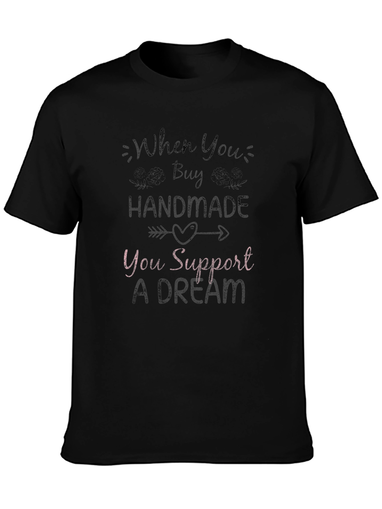 Handmade Support Dream T-Shirt