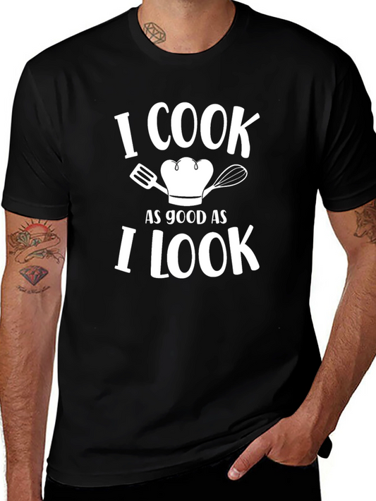 I Cook As Good As I Look Novelty Graphic T-Shirt