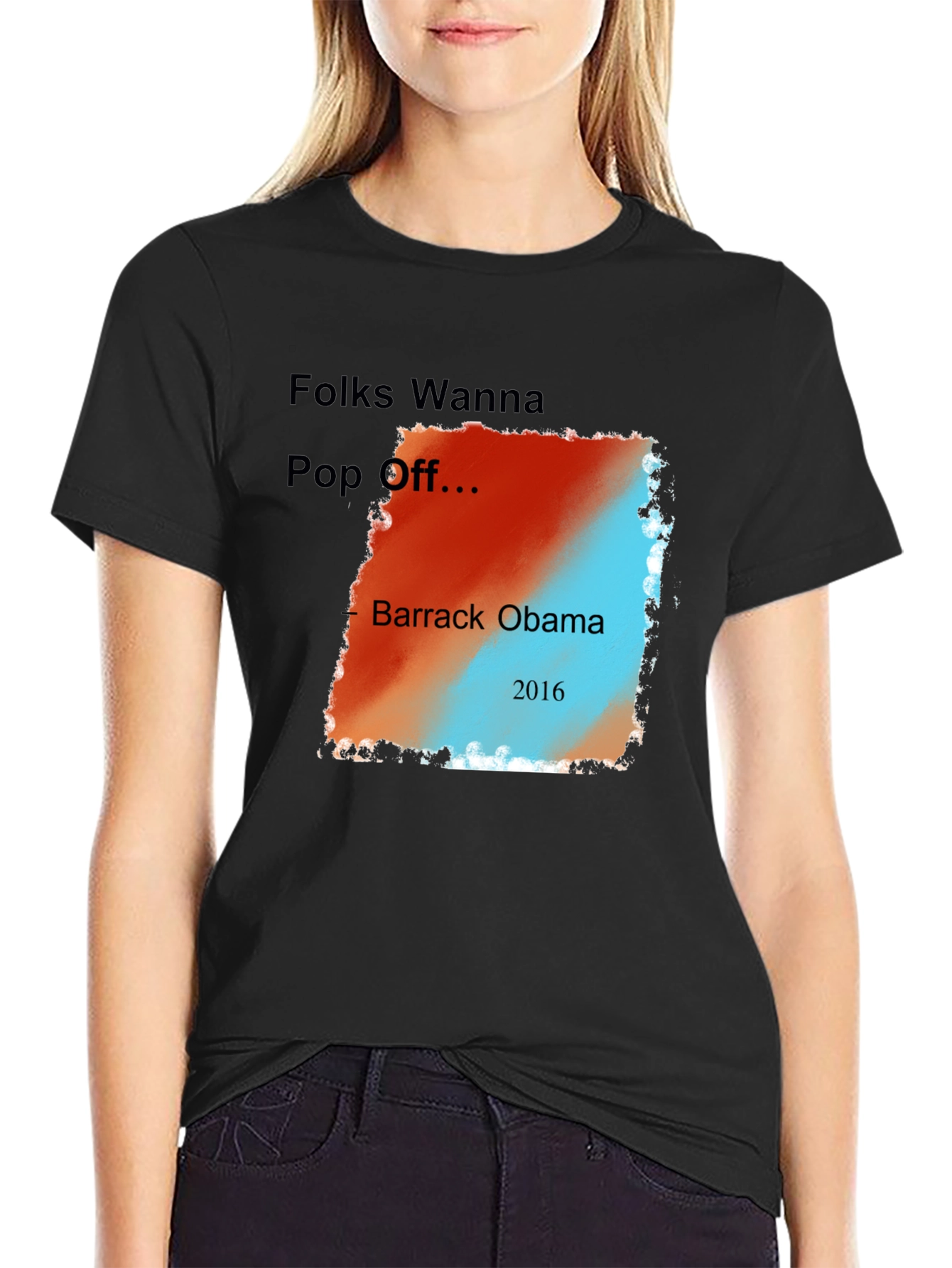 Folks Wanna Pop Off Barack Obama 2016 Graphic Tee