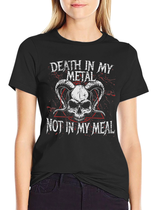 Death in my Metal Not in my Meal Black T-Shirt