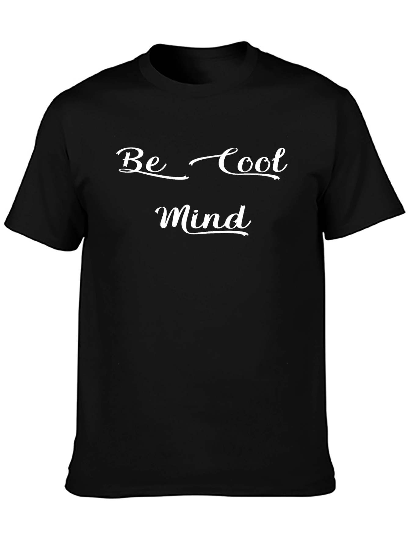 Be Cool Mind T-Shirt - Stylish Black Tee