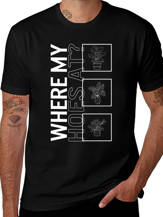 Where My Hoes At? Plant T-Shirt