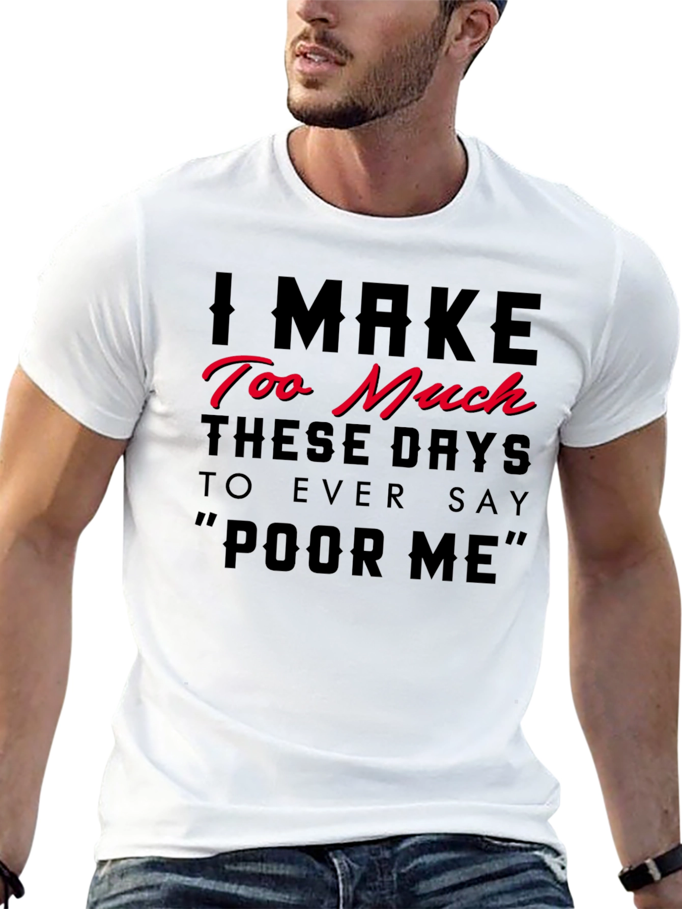 I Make Too Much Funny Statement T-Shirt