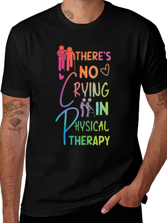 Physical Therapy T-Shirt - No Crying
