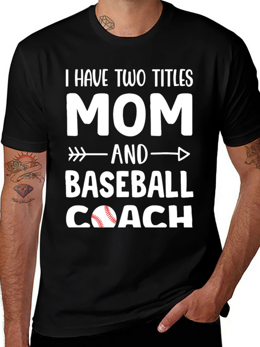 Mom and Baseball Coach T-Shirt