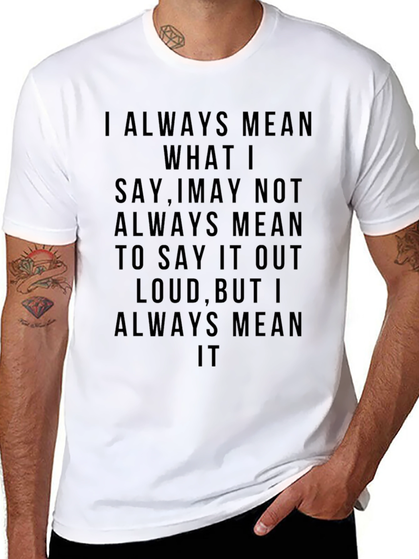 Always Mean It T-Shirt - Bold Statement Tee