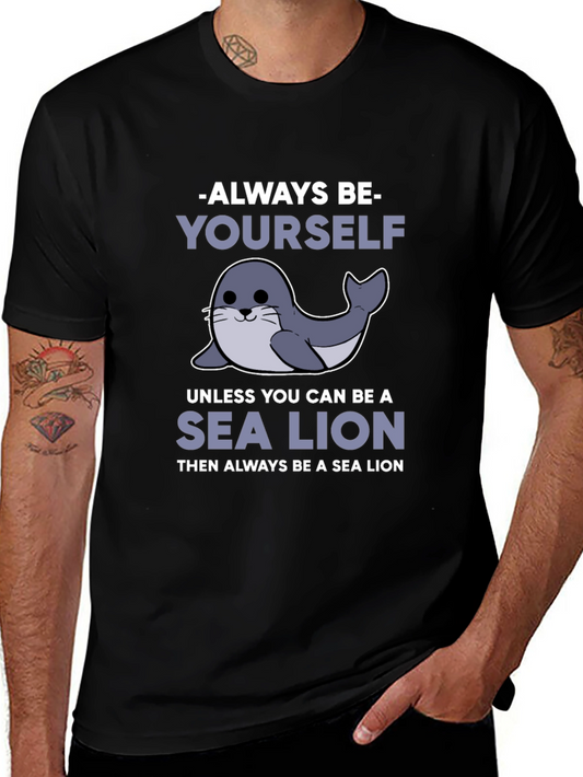Always Be Yourself Unless Sea Lion Funny T-Shirt