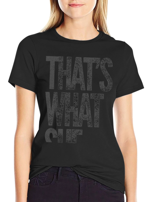 Thats What She Said Funny T-Shirt