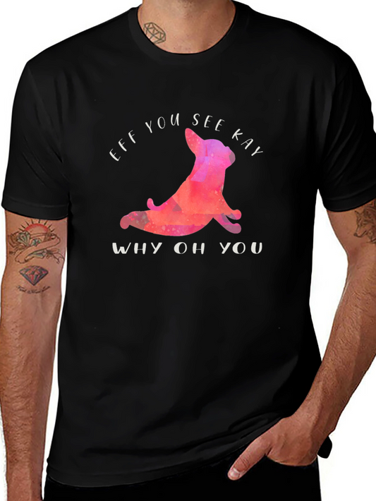 Funny Eff You See Kay T-Shirt with Yoga Dog