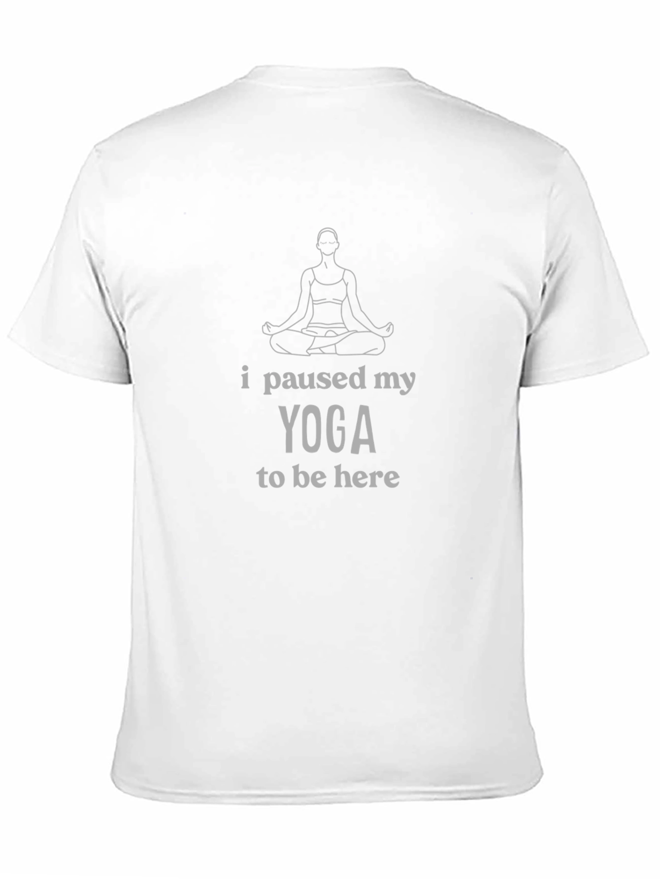 Yoga Lover T-Shirt - Paused My Yoga Funny Tee
