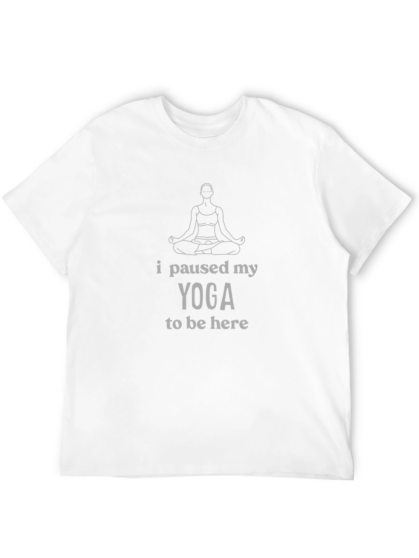 Yoga Lover T-Shirt - Paused My Yoga Funny Tee
