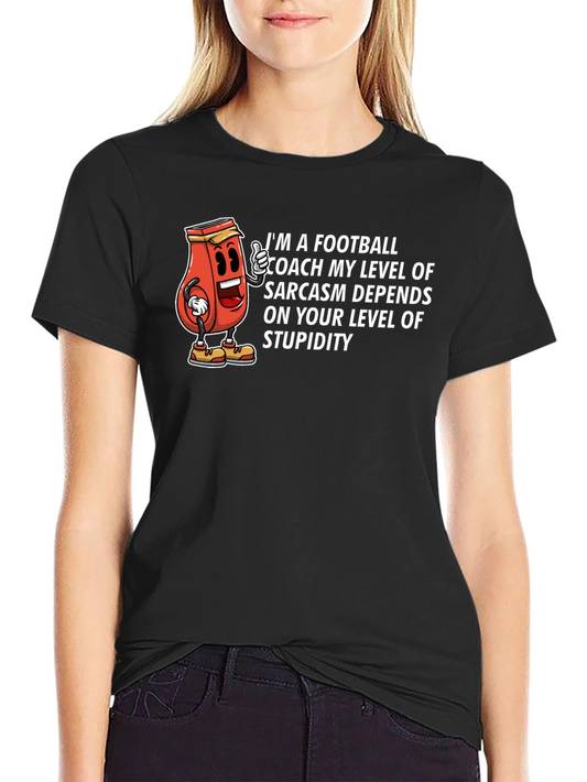 Football Coach Sarcasm T-Shirt