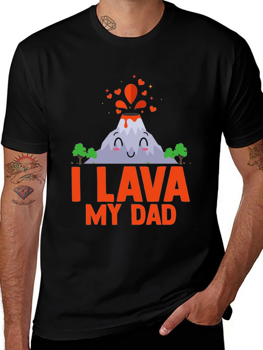 I Lava My Dad - Volcano Graphic Tee - Fathers Day Gift