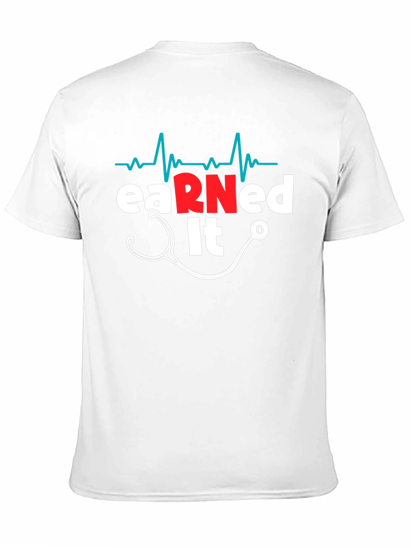 Earned It RN Nurse T-Shirt