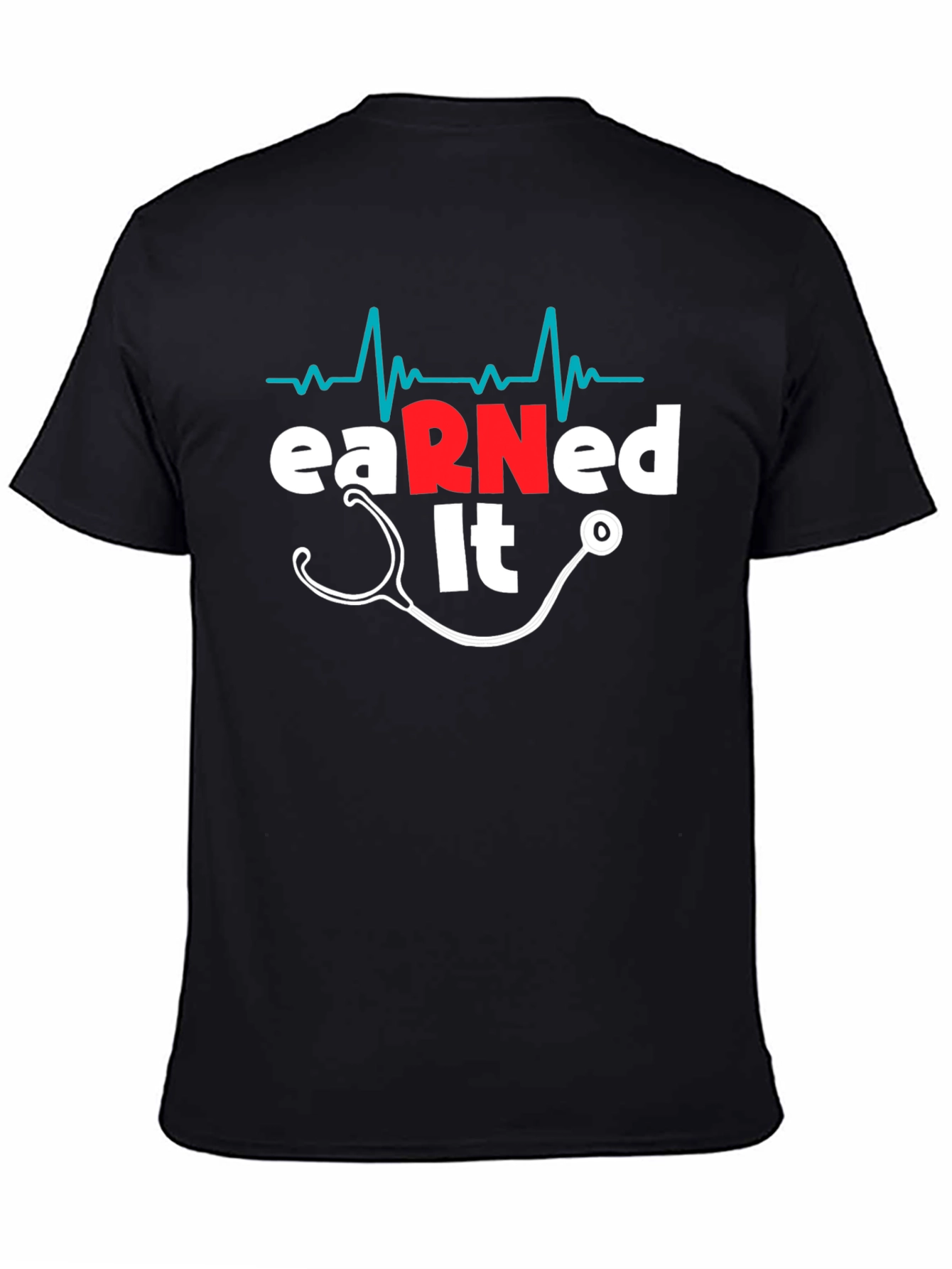 Earned It RN Nurse T-Shirt