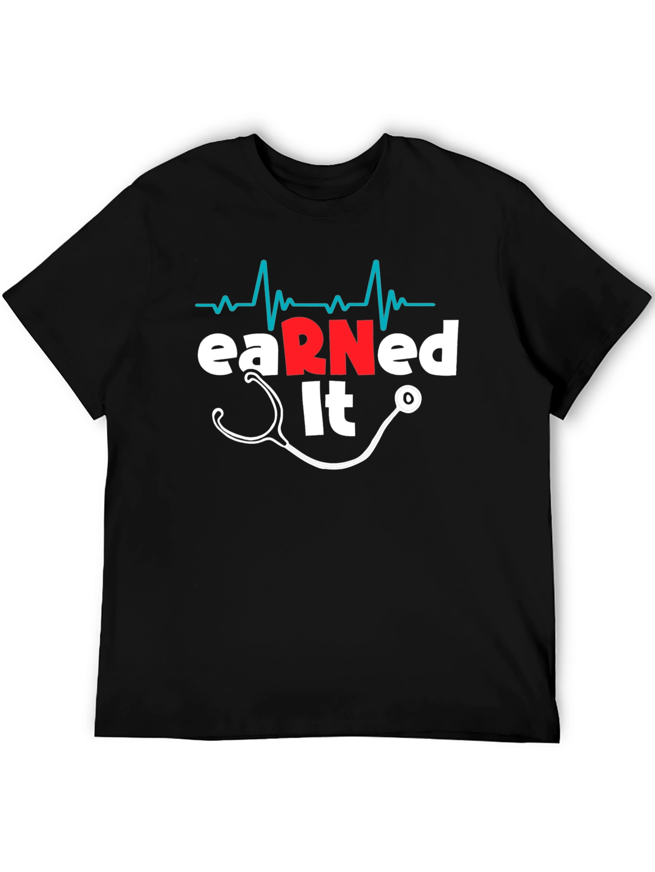 Earned It RN Nurse T-Shirt