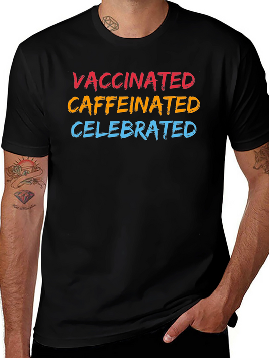 Vaccinated Caffeinated Celebrated Graphic T-Shirt