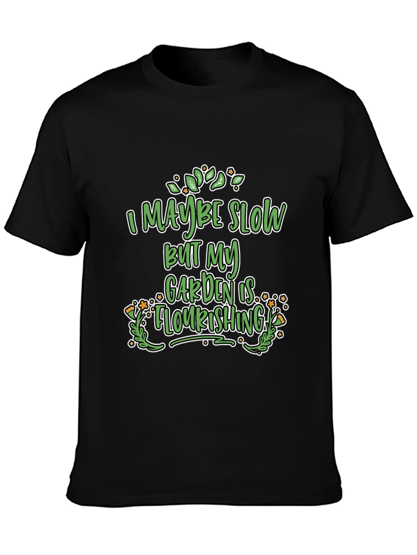 Funny Gardener T-Shirt - Garden is Flourishing