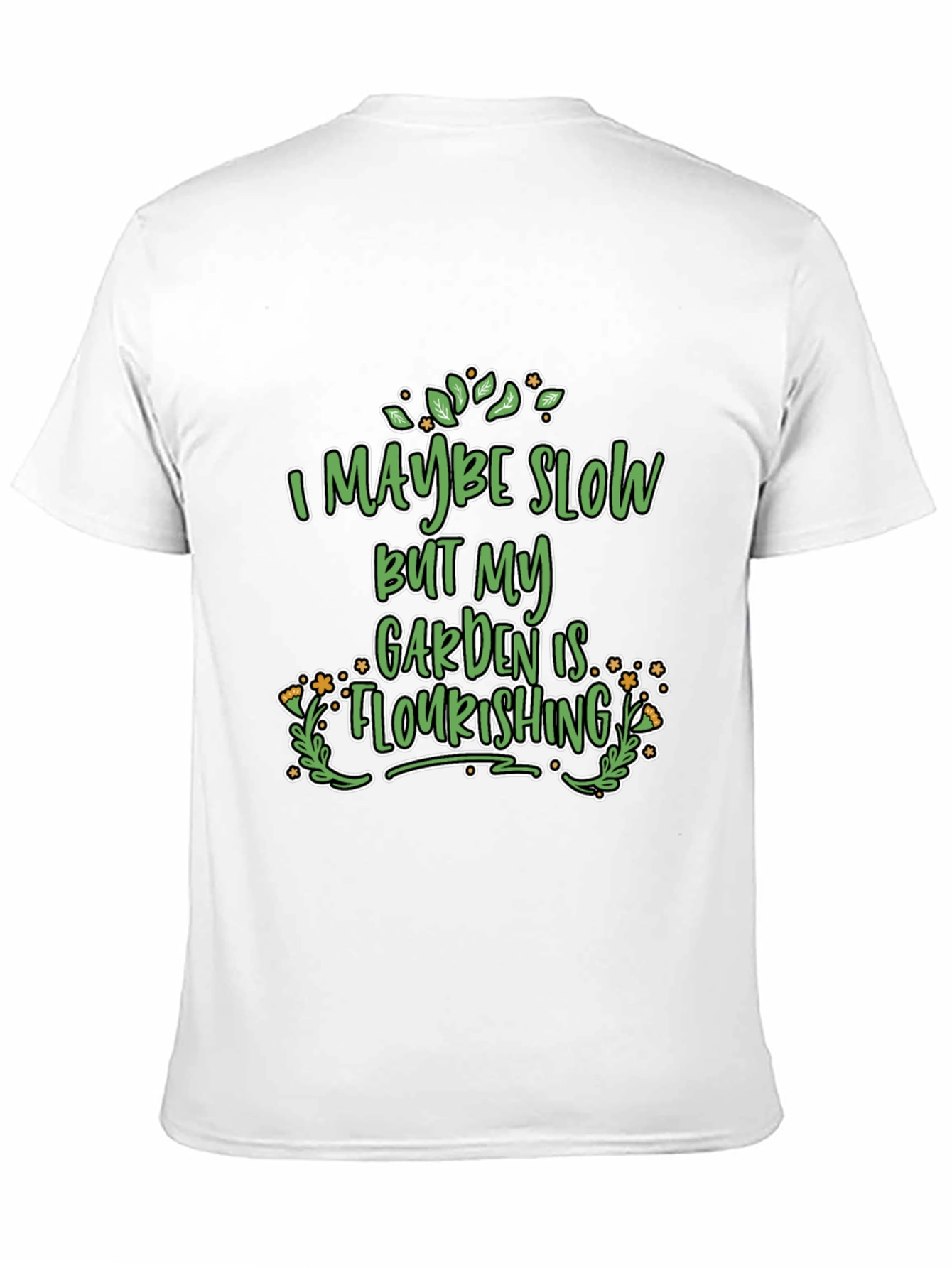 Funny Gardener T-Shirt - Garden is Flourishing