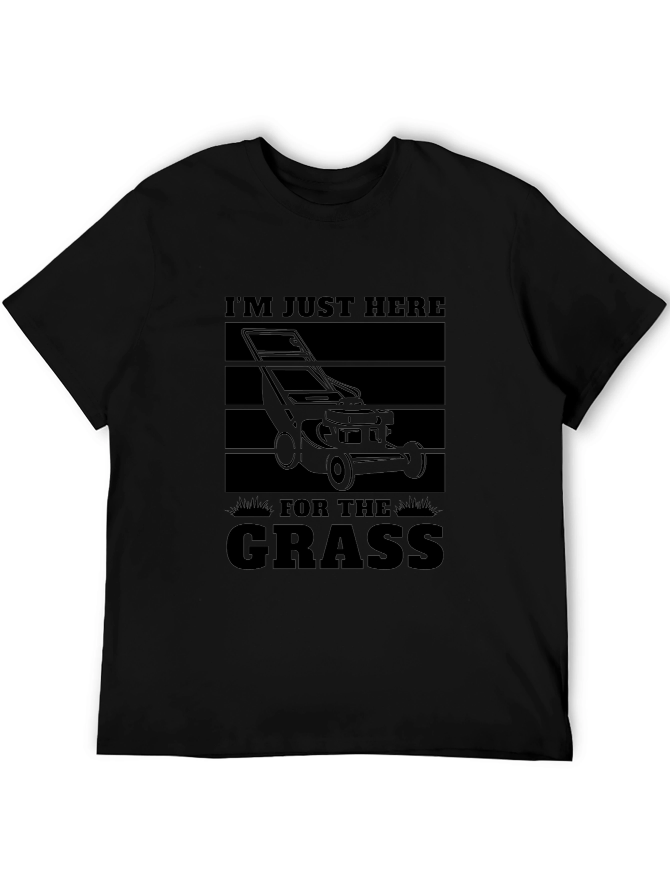 Im Just Here for the Grass T-Shirt