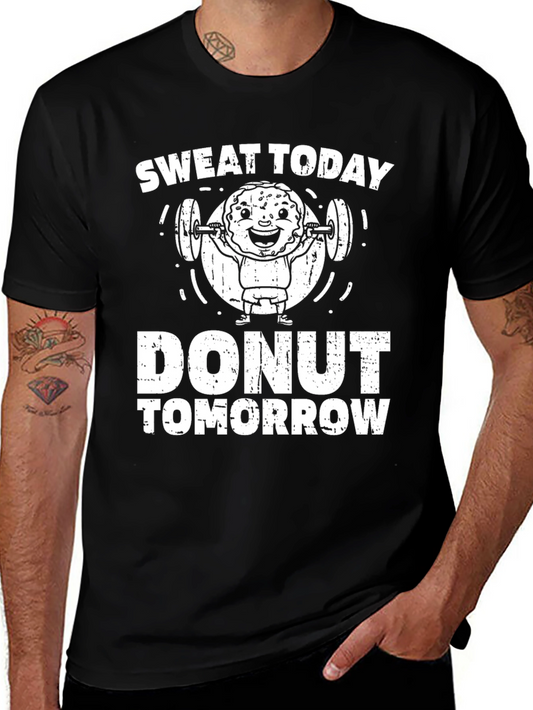 Sweat Today Donut Tomorrow Graphic T-Shirt