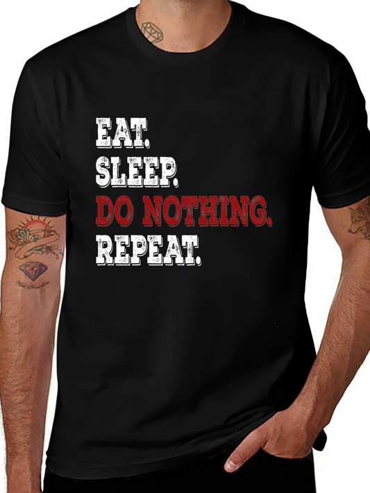 Eat Sleep Do Nothing Repeat T-Shirt - Funny Lazy Day Tee