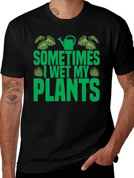 Sometimes I Wet My Plants Graphic T-Shirt