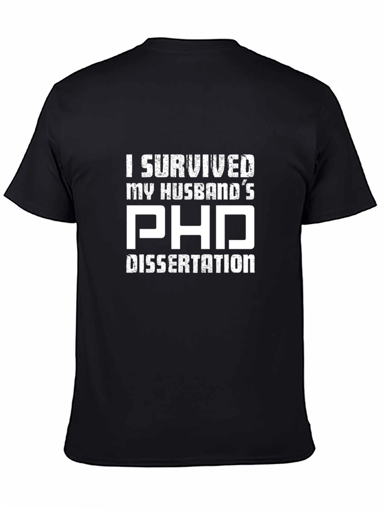 Husbands PhD Dissertation Survivor T-Shirt