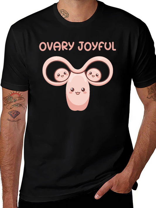 Ovary Joyful T-Shirt - Black Humor Tee