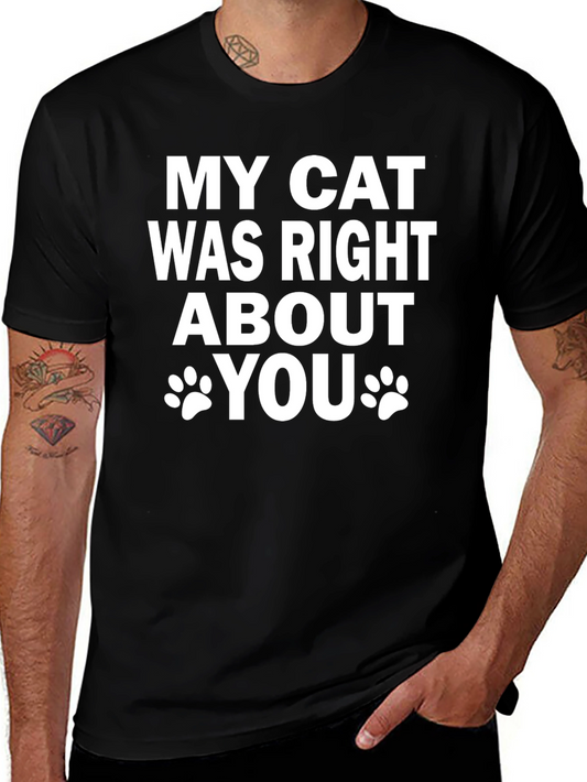 My Cat Was Right About You Graphic Tee