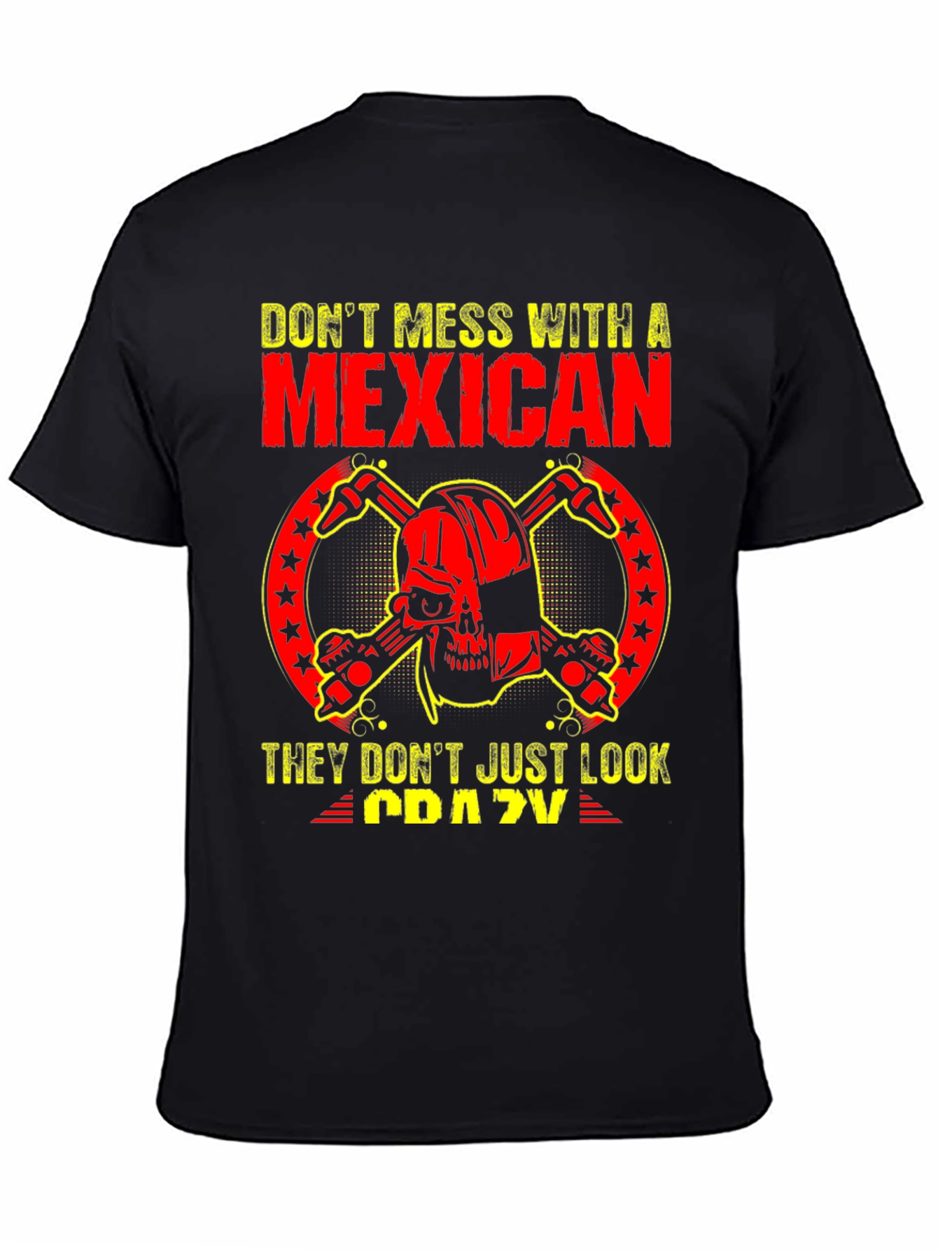 Dont Mess With a Mexican T-Shirt