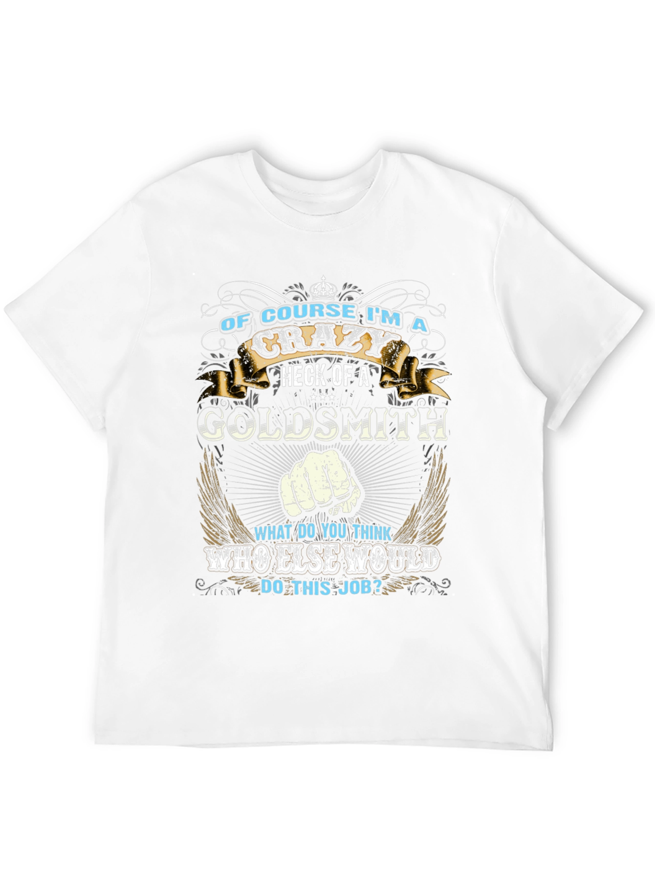 Crazy Goldsmith Graphic T-Shirt - Novelty Tee