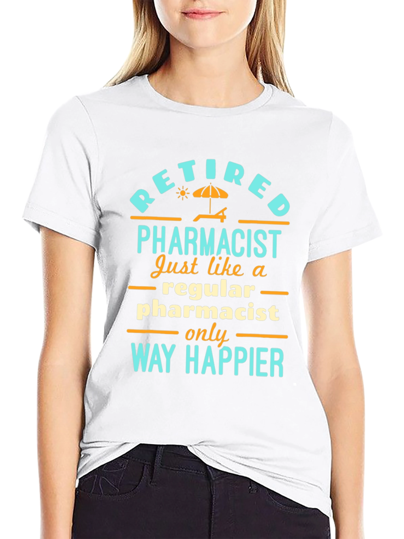 Retired Pharmacist T-Shirt: Way Happier Than Regular!