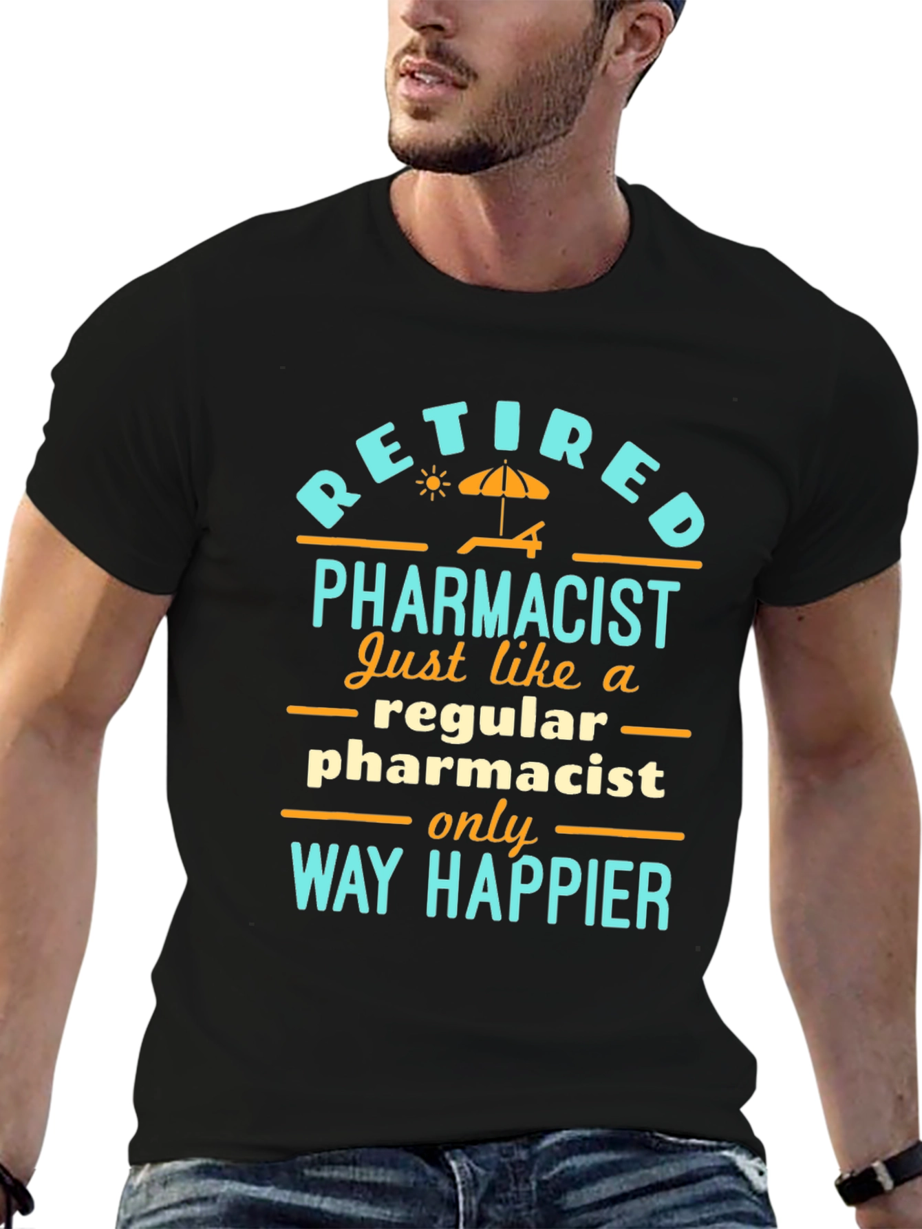 Retired Pharmacist T-Shirt: Way Happier Than Regular!
