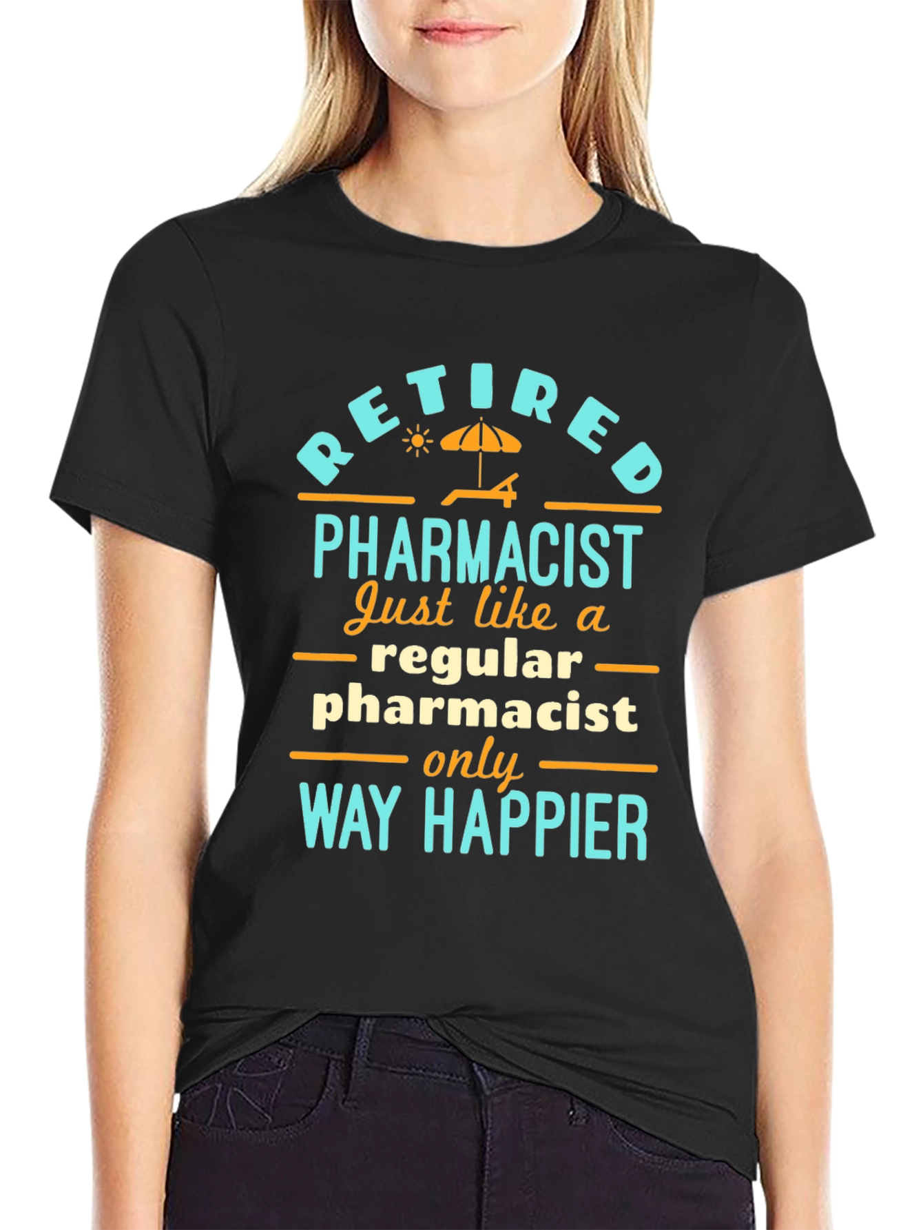 Retired Pharmacist T-Shirt: Way Happier Than Regular!