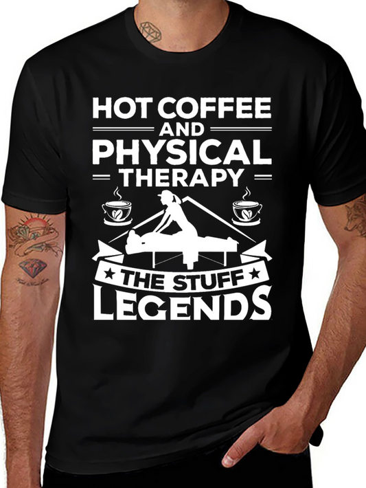 Hot Coffee & Physical Therapy T-Shirt - Legend Stuff