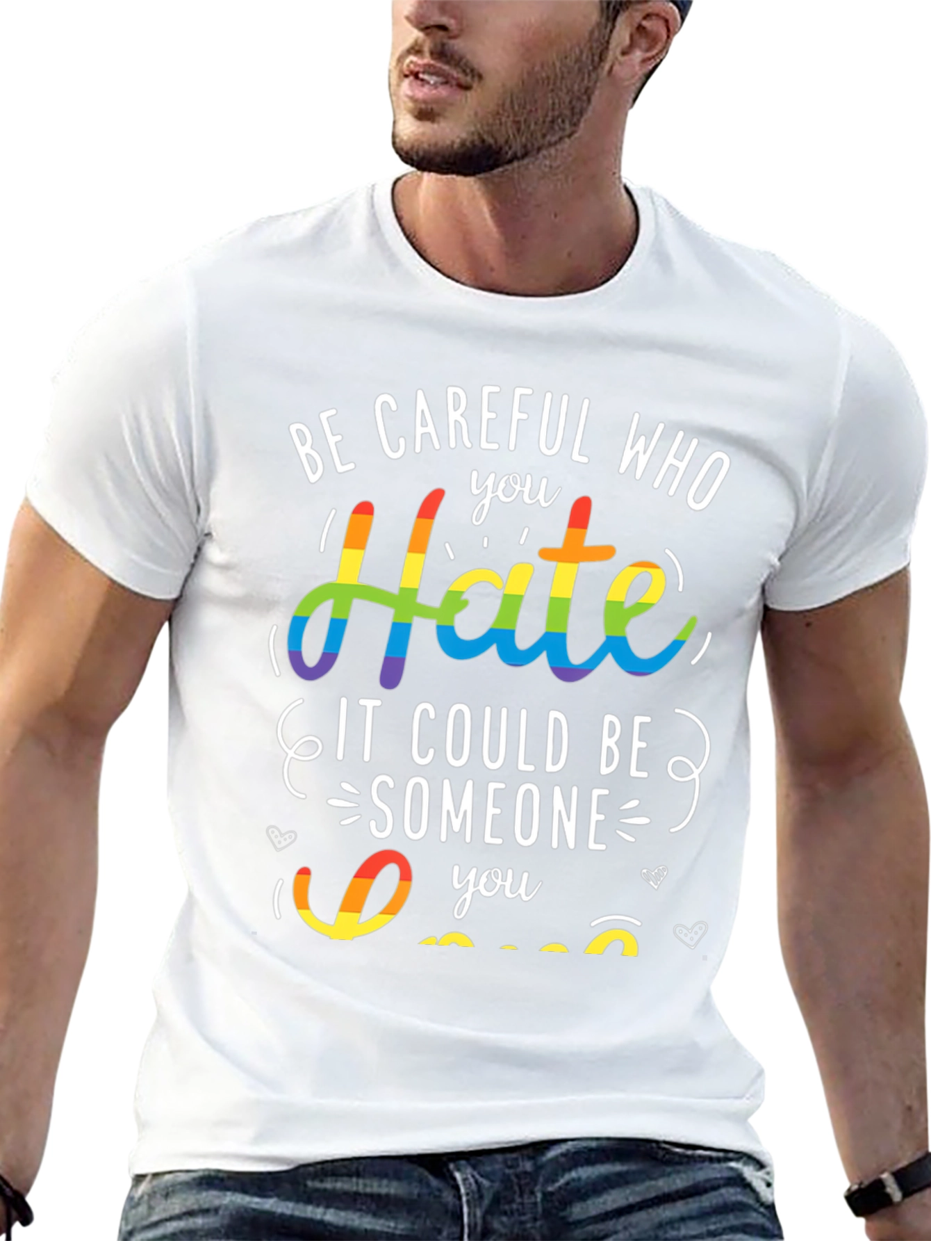LGBT Pride T-Shirt - Be Careful Who You Hate