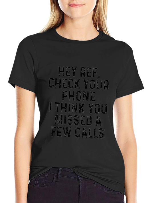 Hey Ref Missed Calls T-Shirt