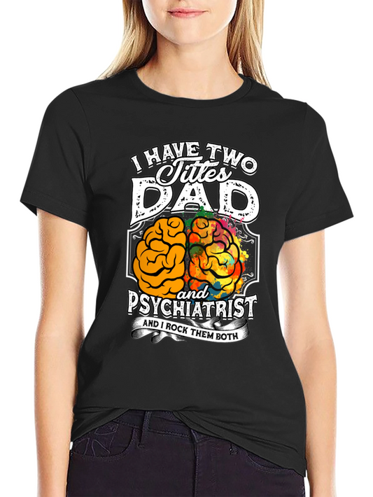 Dad Psychiatrist Graphic T-Shirt