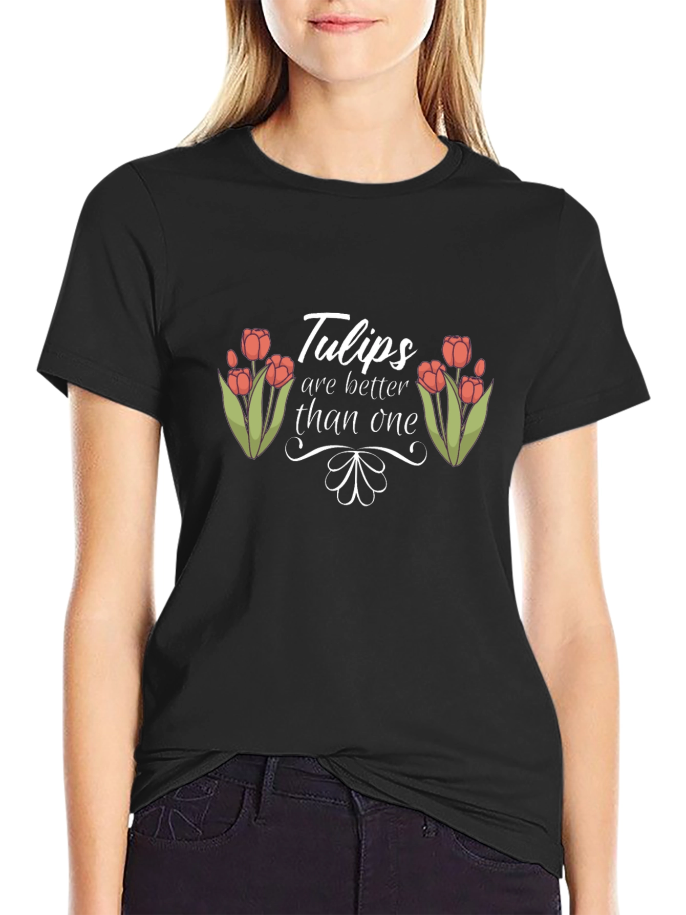 Tulips Are Better Than One Black T-Shirt