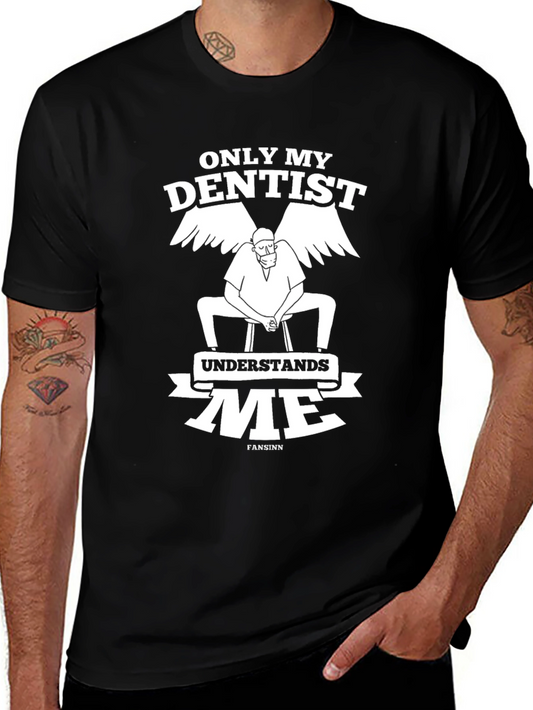 Only My Dentist Understands Me Black T-Shirt
