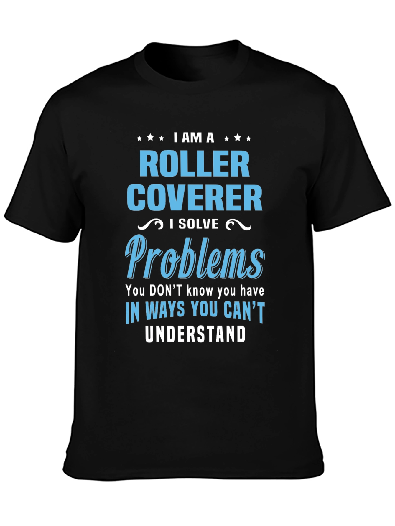 I am a Roller Coverer T-Shirt