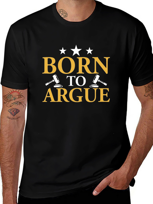 Born to Argue T-Shirt - Lawyer Gift