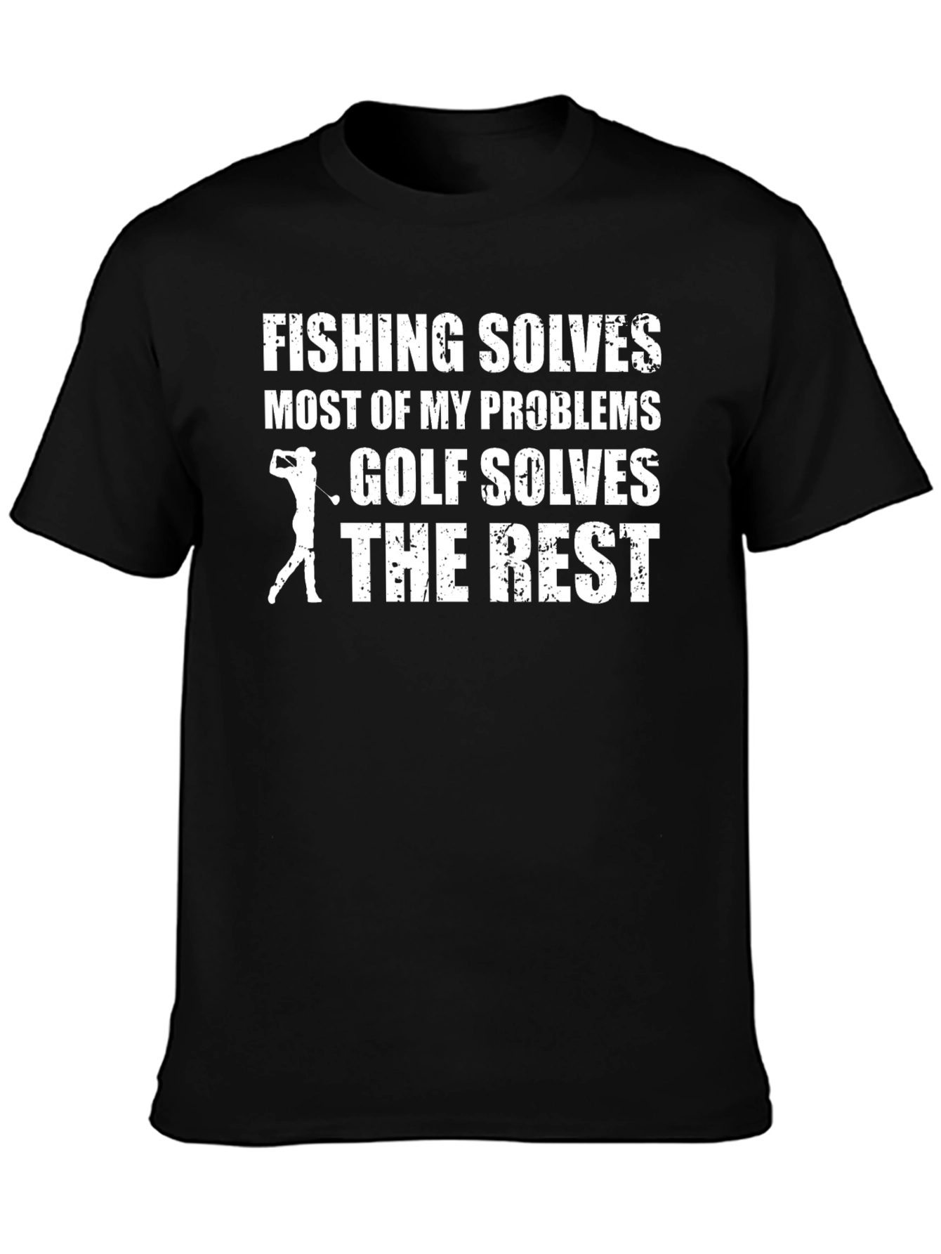 Fishing & Golf Solves My Problems T-Shirt