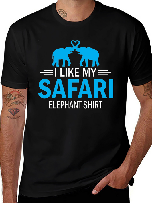 Safari Elephant Shirt -  I Like My Elephant Tee